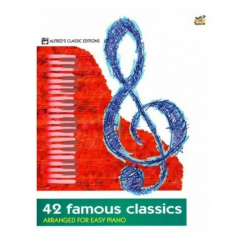 Alfred's Classic Edition; 42 Famous Classics Arranged for Easy Piano